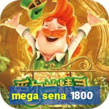 mega sena 1800